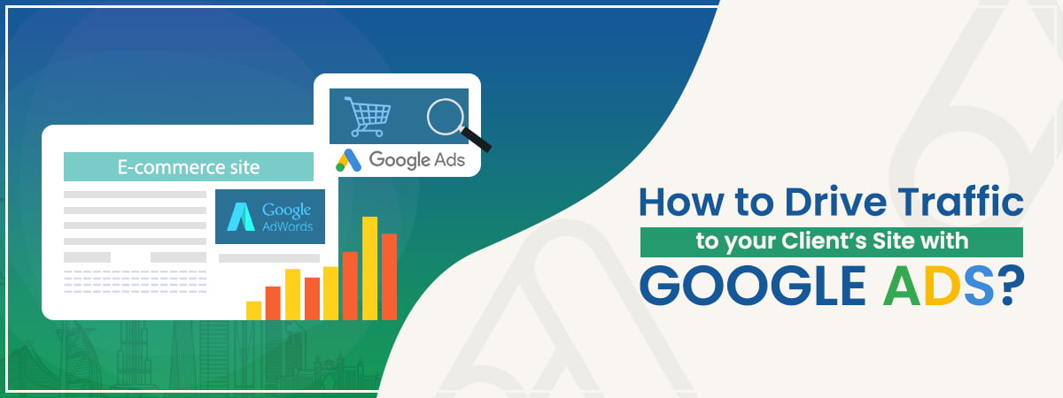 How to Use Google Ads to Drive Traffic to Your Website